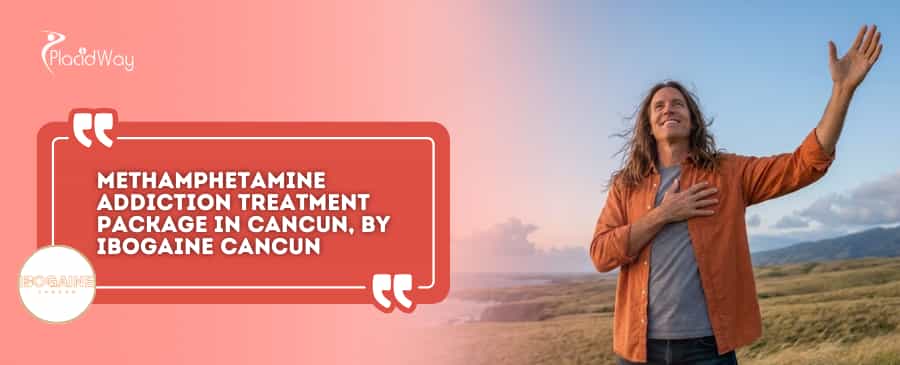 Tratamiento para la adicción a la metanfetamina en Ibogaine Cancún, México