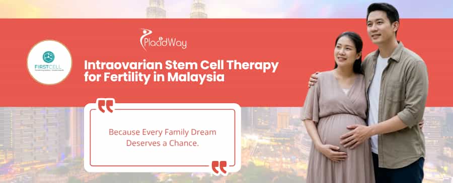 Intraovarian Stem Cell Therapy for Fertility in Kuala Lumpur at FirstCell Clinic