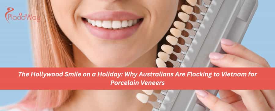 The Hollywood Smile on a Holiday: Why Australians Are Flocking to Vietnam for Porcelain Veneers