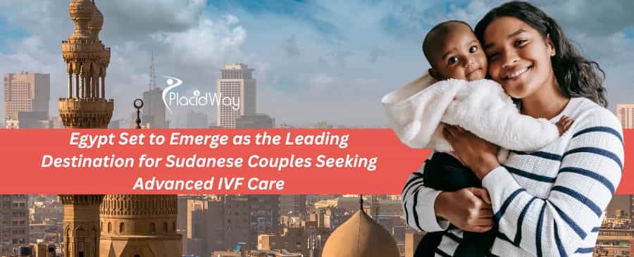 Egypt Set to Emerge as the Leading Destination for Sudanese Couples Seeking Advanced IVF Care
