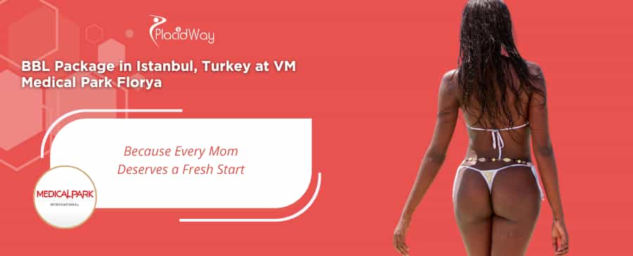 BBL Package in Istanbul, Turkey at VM Medical Park Florya