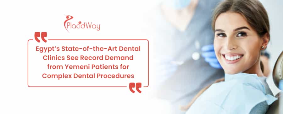 Egypt’s State-of-the-Art Dental Clinics See Record Demand from Yemeni Patients for Complex Dental Procedures