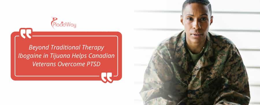 Beyond Traditional Therapy Ibogaine in Tijuana Helps Canadian Veterans Overcome PTSD