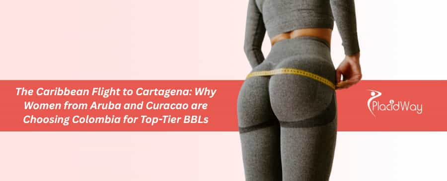 The Caribbean Flight to Cartagena: Why Women from Aruba and Curacao are Choosing Colombia for Top-Tier BBLs