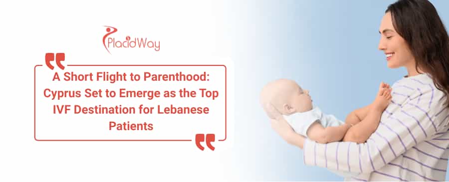 A Short Flight to Parenthood: Cyprus Set to Emerge as the Top IVF Destination for Lebanese Patients
