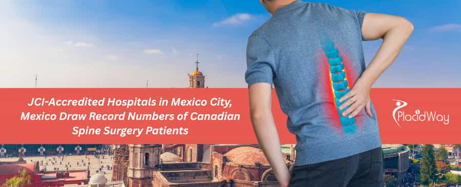 JCI-Accredited Hospitals in Mexico City, Mexico Draw Record Numbers of Canadian Spine Surgery Patients