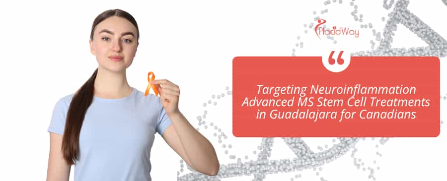 Targeting Neuroinflammation Advanced MS Stem Cell Treatments in Guadalajara for Canadians