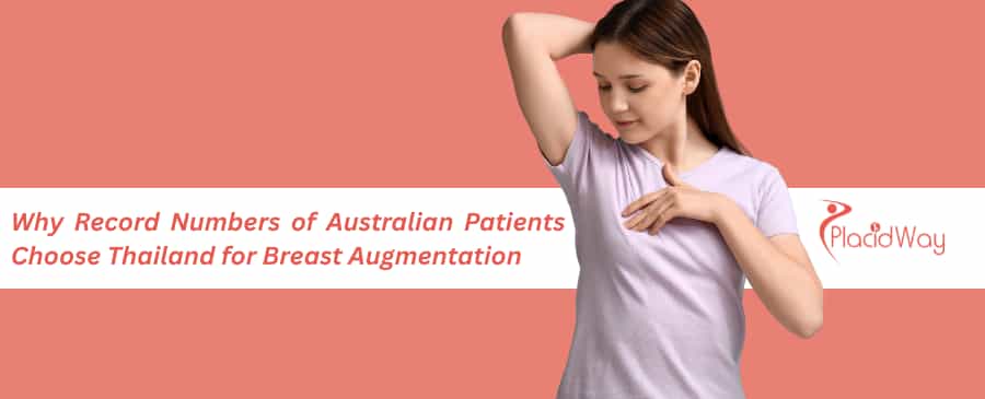 Why Record Numbers of Australian Patients Choose Thailand for Breast Augmentation.