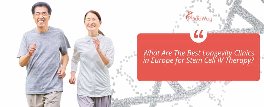 What are the best longevity clinics in Europe for stem cell IV therapy?