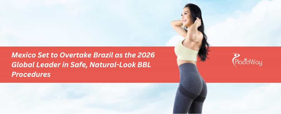 Mexico Set to Overtake Brazil as the 2026 Global Leader in Safe, Natural-Look BBL Procedures