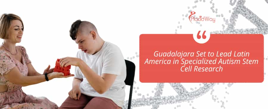 Guadalajara Set to Lead Latin America in Specialized Autism Stem Cell Research