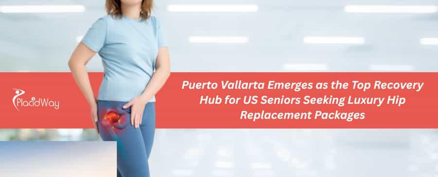 Puerto Vallarta Emerges as the Top Recovery Hub for US Seniors Seeking Luxury Hip Replacement Packages