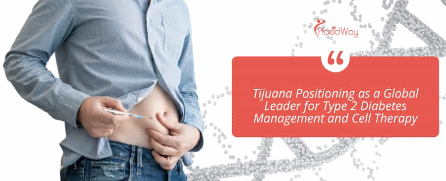Tijuana Positioning as a Global Leader for Type 2 Diabetes Management and Cell Therapy