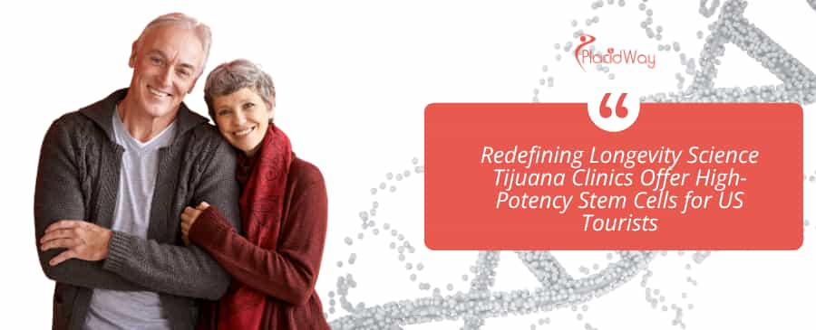 Redefining Longevity Science Tijuana Clinics Offer High-Potency Stem Cells for US Tourists