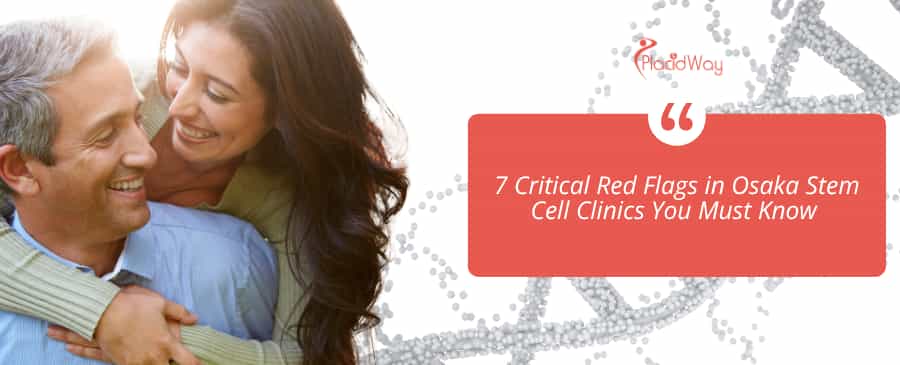 7 Critical Red Flags in Osaka Stem Cell Clinics You Must Know 