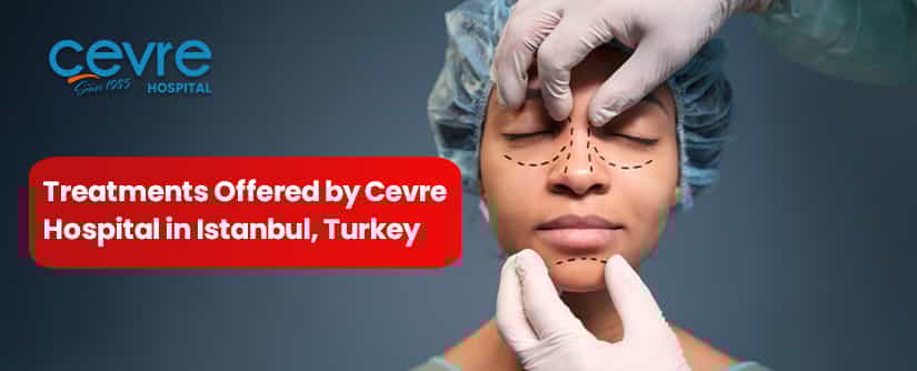 Treatments Offered In Turkey