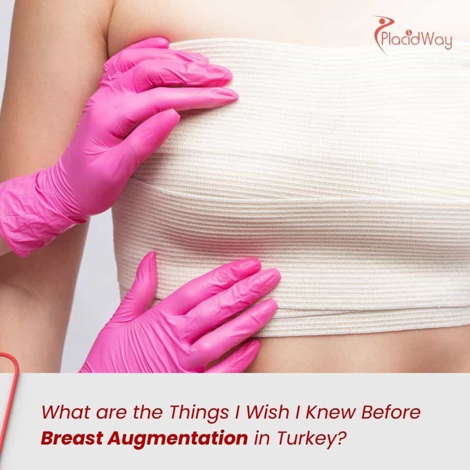 What are the Things I Wish I Knew Before Breast Augmentation in Turkey?