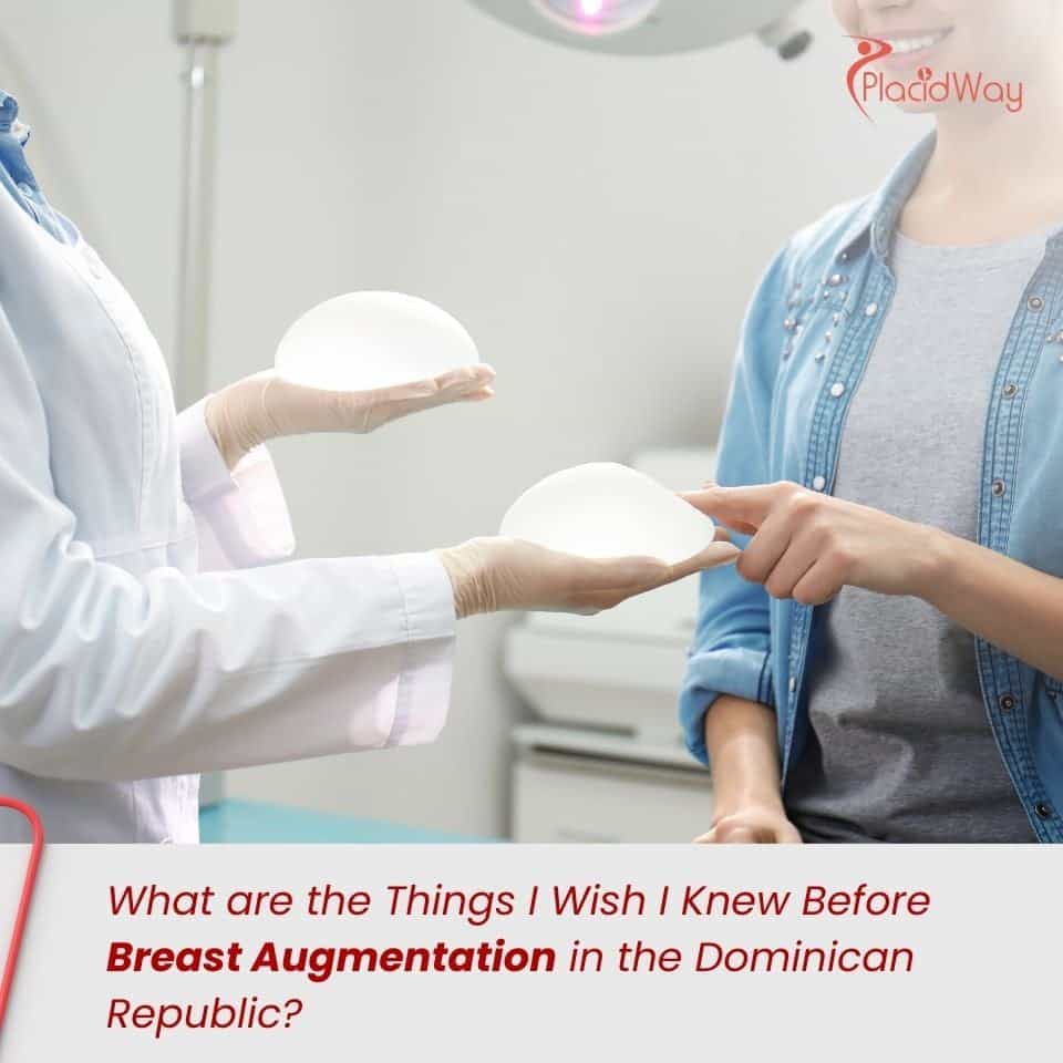 What are the Things I Wish I Knew Before Breast Augmentation in the Dominican Republic?