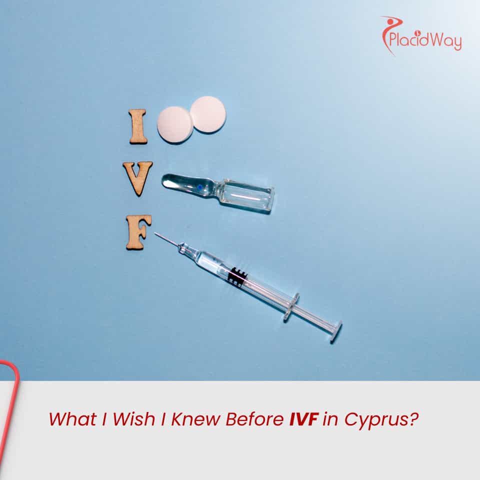 What I Wish I Knew Before IVF in Cyprus?