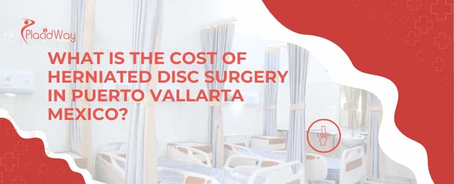 What is the cost of herniated disc surgery in Puerto Vallarta Mexico?