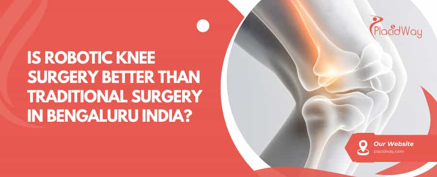 Is Robotic Knee Surgery Better Than Traditional Surgery In Bengaluru India?