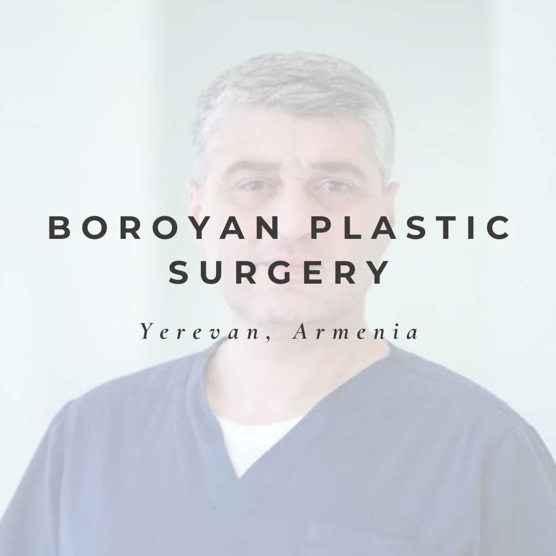 Boroyan Plastic Surgery in Yerevan Armenia