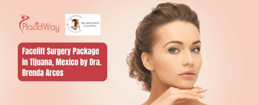 Paquete de cirugía de lifting facial en Tijuana, México por la Dra. Brenda Arcos