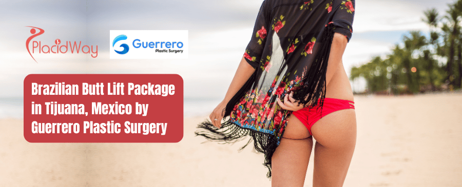 Paquete de levantamiento de glúteos brasileño en Tijuana, México, de Guerrero Plastic Surgery
