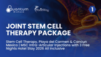 Stem Cell Therapy for Joints Package at Quantum Biohack - Stem Cell Therapy, Playa del Carmen & Cancun Mexico | MSC Intra-Articular Injections with 3 Free Nights Hotel Stay 2026 All Inclusive