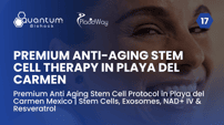 Premium Anti Aging Stem Cell Protocol in Playa del Carmen Mexico | Stem Cells, Exosomes, NAD+ IV & Resveratrol