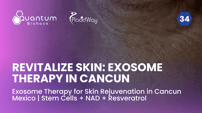 Exosome Therapy for Skin Rejuvenation in Cancun Mexico | Stem Cells + NAD + Resveratrol