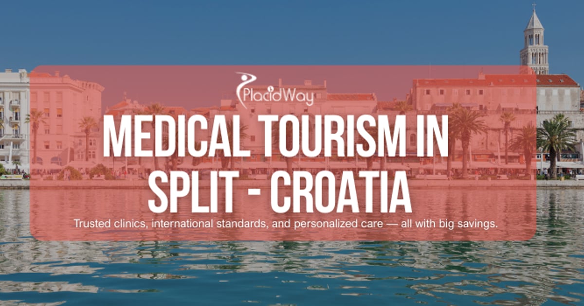 Medical Tourism in Split, Croatia - Heal & Travel Safe