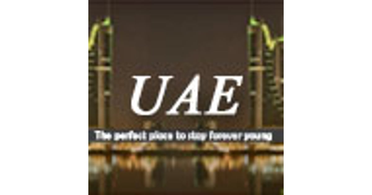 UAE The perfect place to stay forever young