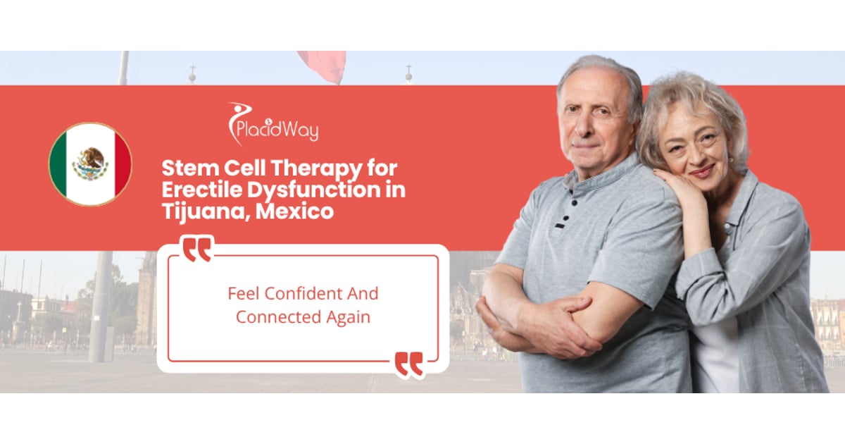 Stem Cell Therapy for ED in Tijuana Mexico