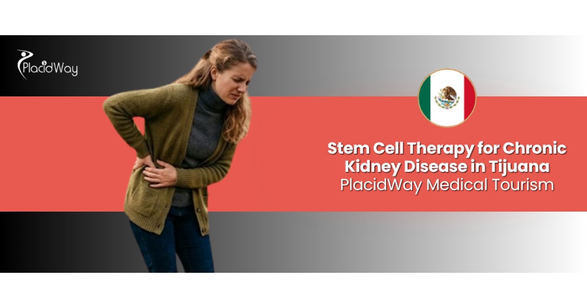 Stem Cell Therapy for CKD in Tijuana Mexico