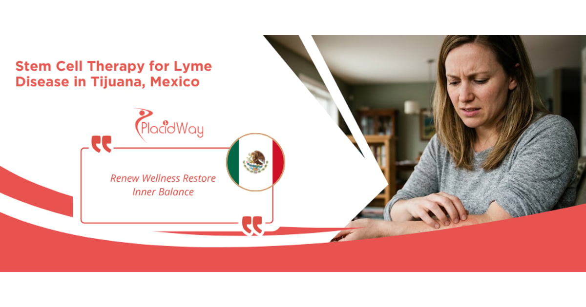Stem Cell Therapy for Lyme Disease in Tijuana