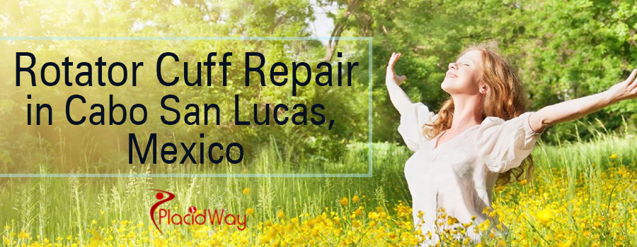 Rotator Cuff Repair in Cabo San Lucas Mexico