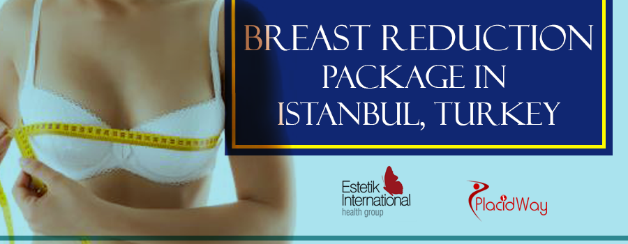 Breast Reduction in Istanbul, Turkey