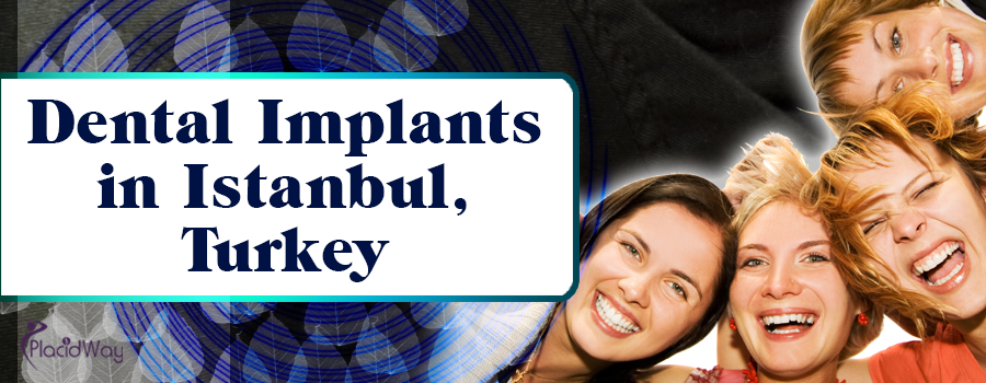 Dental Implants in Istanbul, Turkey Dental Implants in Istanbul, Turkey