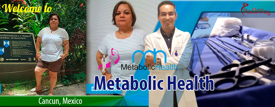Metabolic Health, Bariatric Surgical Procedures, Cancun, Mexico