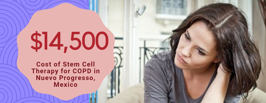 Cost of Stem Cell Therapy for COPD in Nuevo Progresso, Mexico starts from $14,500.