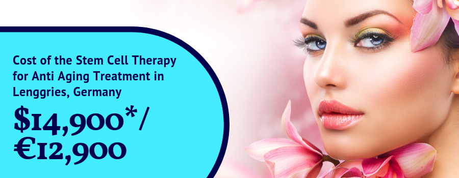 Cost of the Stem Cell Therapy for Anti Aging treatment in Lenggries, Germany