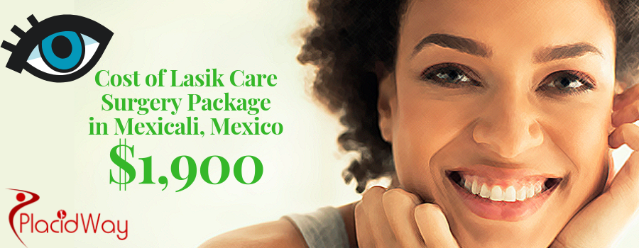 Cost of Lasik Care Surgery Package at Mexicali, Mexico