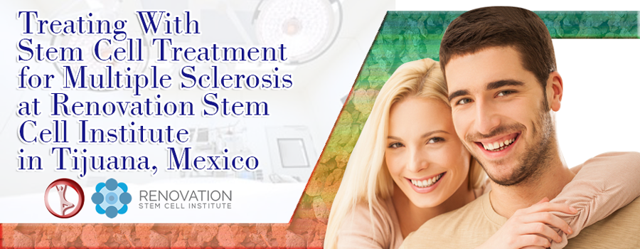 Treating With Stem Cell Treatment for Multiple Sclerosis at Renovation Stem Cell Institute in Tijuana, Mexico