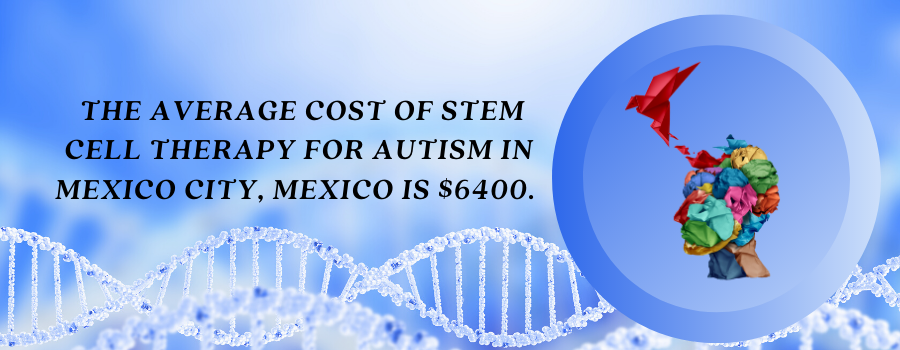 Cost of Stem Cell Therapy for Autism in Mexico City, Mexico