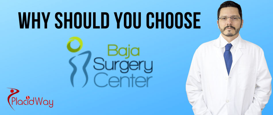 Why Choose Baja Surgery Center