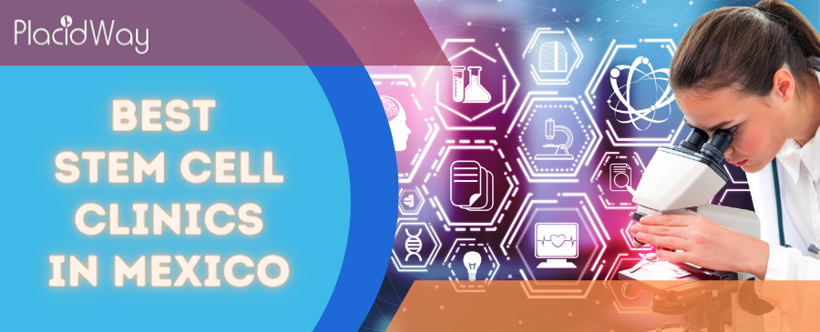 Stem Cell Therapy Clinics in Mexico