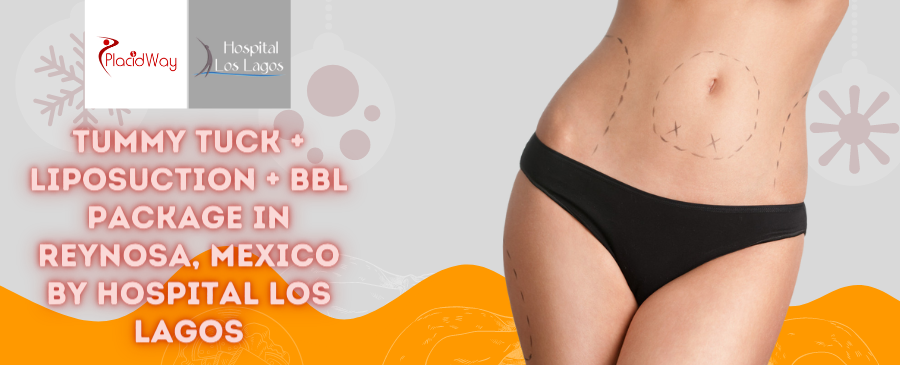 Package for Tummy tuck, Brazilian Butt Lift with Liposuction in Reynosa, Mexico by Hospital Los Lagos