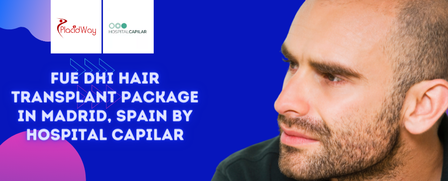 FUE DHI Hair Transplant Package in Madrid, Spain by Hospital Capilar