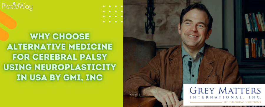 Alternative Medicine for Cerebral Palsy Using Neuroplasticity in USA by GMI, Inc